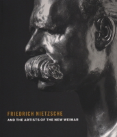 Friedrich Nietzsche and Artists of the New Weimar 8874398549 Book Cover