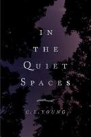 In the Quiet Spaces 0692806288 Book Cover