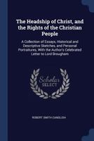 The Headship Of Christ, And The Rights Of The Christian People: With A Preface By Peter Bayne, A. M 1279323906 Book Cover