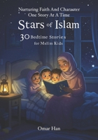 Stars of Islam: 30 Bedtime Stories for Muslim Kids B0F18F3Z7B Book Cover