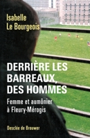 Derrière les barreaux, des hommes: Femme et aumônier à Fleury-Mérogis 2220052303 Book Cover