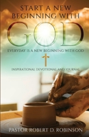 Start a New Beginning with God: Everyday is a New Beginning 179483527X Book Cover
