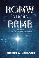 ROMW versus RAMB: Reveals God, Adam, and Creation B0F4RX5BKC Book Cover