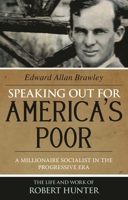 Speaking Out for America's Poor: A Millionaire Socialist in the Progressive Era 1591025516 Book Cover