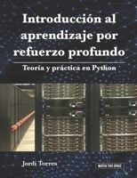 Introducción al aprendizaje por refuerzo profundo: Teoría y práctica en Python B092L5XBQ9 Book Cover