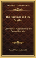 The Hammer and the Scythe: Communist Russia Enters the Second Decade 1163332259 Book Cover