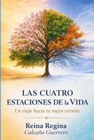LAS CUATRO ESTACIONES DE LA VIDA: UN VIAJE HACIA TU MEJOR (Spanish Edition) B0H16VWRNT Book Cover