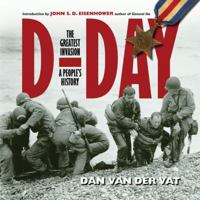 D-Day: The Greatest Invasion - A People's History 1582343144 Book Cover