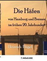 Die H Fen Von Hamburg Und Bremen Im Fr Hen 20. Jahrhundert 3861954737 Book Cover