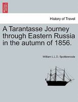 A Tarantasse Journey through Eastern Russia in the autumn of 1856. 1240926502 Book Cover