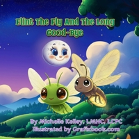 Flint the Fly and the Long Goodbye (Little Wings) B0GRC22BPP Book Cover