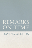 Remarks on Time B0F6PDC1CV Book Cover