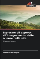 Esplorare gli approcci all'insegnamento delle scienze della vita (Italian Edition) 6209155022 Book Cover
