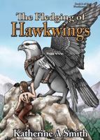 The Fledging of Hawkwings 0997195355 Book Cover