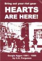 Hearts are here (bring out your riot gear) 0953592006 Book Cover