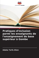 Pratiques d'inclusion parmi les enseignants de l'enseignement de base supérieur à Gombe (French Edition) 6206994015 Book Cover