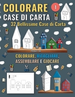 Case di Carta da Colorare - 1: 32 Bellissime Case di Carta pronte da Colorare, Ritagliare, Assemblare e Giocare (Case di Carta per Bambini) (Italian Edition) B0CNT3KNL1 Book Cover