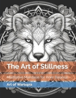 The Art of Stillness: Meditative Mandalas for Inner Balance B0C91RW21X Book Cover