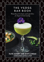 The Vedge Bar Book: Cocktails and Light Bites for Inspired Entertaining B0CT7LFMW2 Book Cover