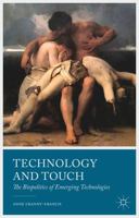 Technology and Touch: The Biopolitics of Emerging Technologies 1137268301 Book Cover