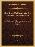 Uber Grosse Und Temperatur Des Negativen Lichtbogenkraters ... 1149707089 Book Cover