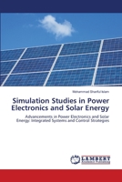 Simulation Studies in Power Electronics and Solar Energy: Advancements in Power Electronics and Solar Energy: Integrated Systems and Control Strategies 6207640470 Book Cover