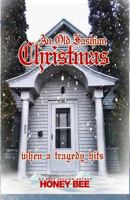 An Old Fashion Christmas: when a tragedy hits 1546565205 Book Cover