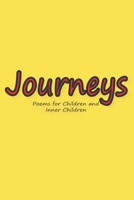 Journeys: Poems for Children and Inner Children 0692588132 Book Cover