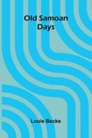 Old Samoan Days 937305449X Book Cover