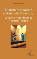 Theatre production and Artistic Directing : Lessons from Bubbles Theatre Troupe (Harmattan Cameroun) (French Edition) 2343043159 Book Cover