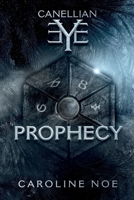 Canellian Eye : Prophecy 1796583138 Book Cover