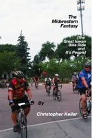 The Midwestern Fantasy (The Great Iowan Bike Ride and It's People) 0464940842 Book Cover