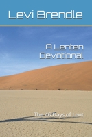 A Lenten Devotional: The 46 Days of Lent B0GK1BT8VC Book Cover