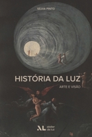 História da Luz: Arte e Visão (Portuguese Edition) 9893605350 Book Cover