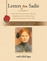 Letters from Sadie: Letters Written by Sadie Claire (Marcum) Montgomery from the Norton, Kansas, Tuberculosis Sanatorium (1932-1933) 1664246320 Book Cover