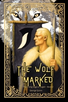 The Wolf Marked - Where Ravens Watch and Wolves Rise (The Viking Saga of Ásgeir) B0GKP7FSY2 Book Cover