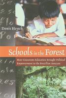 Schools in the Forest: How Grassroots Education Brought Political Empowerment to the Brazilian Amazon 1565493508 Book Cover