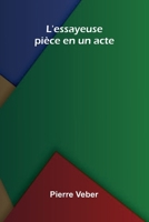 L'essayeuse: pi ce en un acte (French Edition) 9367249098 Book Cover