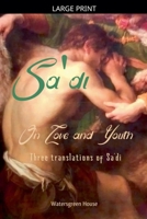 On Love and Youth: Three Translations of Sa'di B0FTQX1XDL Book Cover
