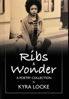 Ribs & Wonder: A Poetry Collection B0B4HKDMXR Book Cover