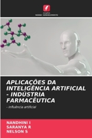 APLICAÇÕES DA INTELIGÊNCIA ARTIFICIAL - INDÚSTRIA FARMACÊUTICA: - influência artificial 620627201X Book Cover