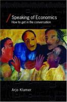 Speaking of Economics (Economics as Social Theory) 0415395119 Book Cover