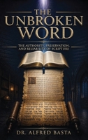 The Unbroken Word: A Documentary Case for Biblical Authority (Creation for Adults - Encyclopaedia) B0HG25B7P5 Book Cover