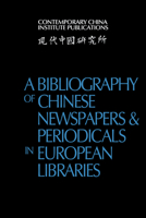 A Bibliography of Chinese Newspapers and Periodicals in European Libraries 0521188865 Book Cover
