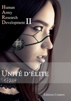 Human Army Research Development: Unité d'Elite (French Edition) 2957108526 Book Cover
