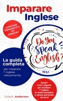 Imparare Inglese: La guida completa per imparare l' inglese velocemente. Scopri tutti i segreti per studiare l' inglese in modo semplice B08WZH8LB1 Book Cover