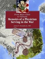 From Mayo Clinic to Vietnam: Memoirs of a Physician Serving in the War 0692885463 Book Cover