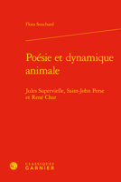 Poesie Et Dynamique Animale: Jules Supervielle, Saint-John Perse Et Rene Char 2406115224 Book Cover