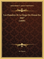 Les Flandres Et Le Siege De Douai En 1667 (1899) 1160172587 Book Cover