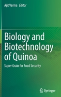 Biology and Biotechnology of Quinoa: Super Grain for Food Security 9811638314 Book Cover